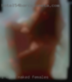 I want to say naked females into words.