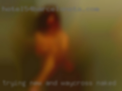 Trying new and adventurous Waycross naked things.